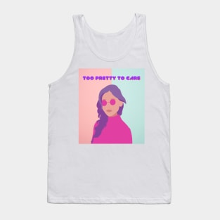 Too Pretty To Care Tank Top